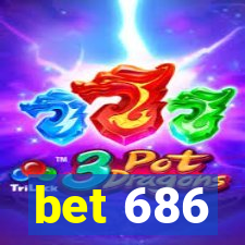 bet 686